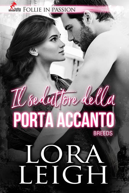 Il seduttore della porta accanto - Lora Leigh - ebook