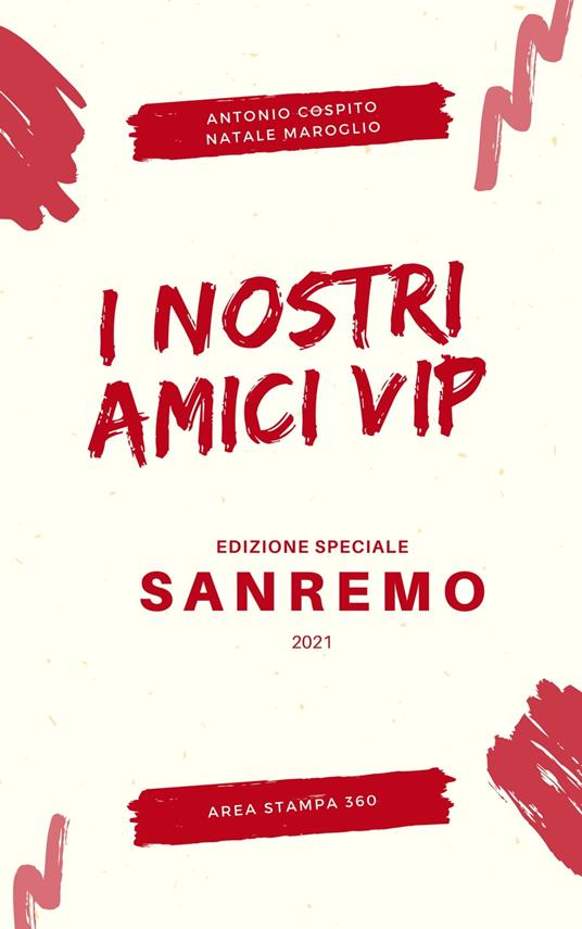 I nostri amici VIP - Edizione Sanremo 2021 - Antonio Cospito,Natale Maroglio - ebook
