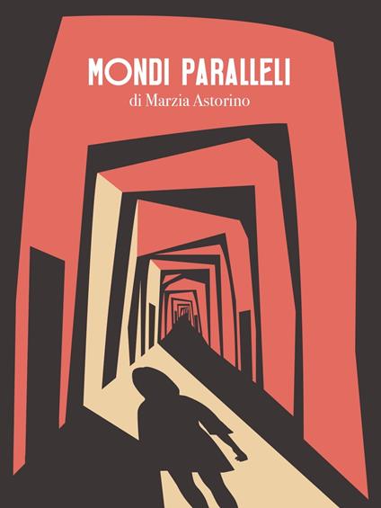 Mondi paralleli - Marzia Astorino - ebook