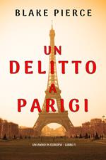 Un delitto a Parigi (Un anno in Europa – Libro 1)