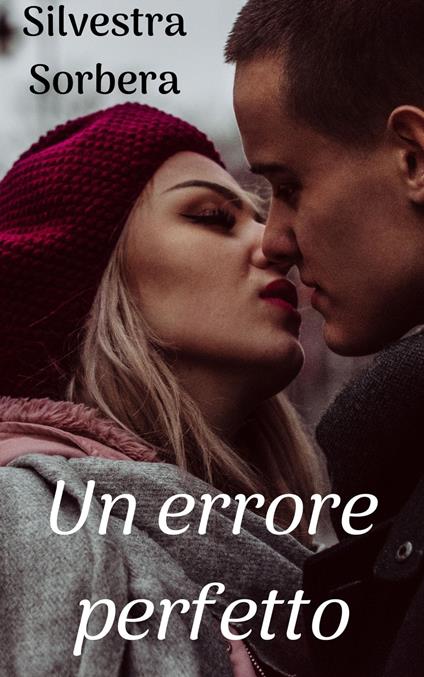 Un errore perfetto - Silvestra Sorbera - ebook