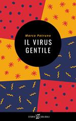 Il virus gentile