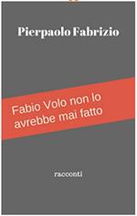 Fabio Volo non lo avrebbe mai fatto