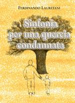 Sinfonia per una quercia condannata