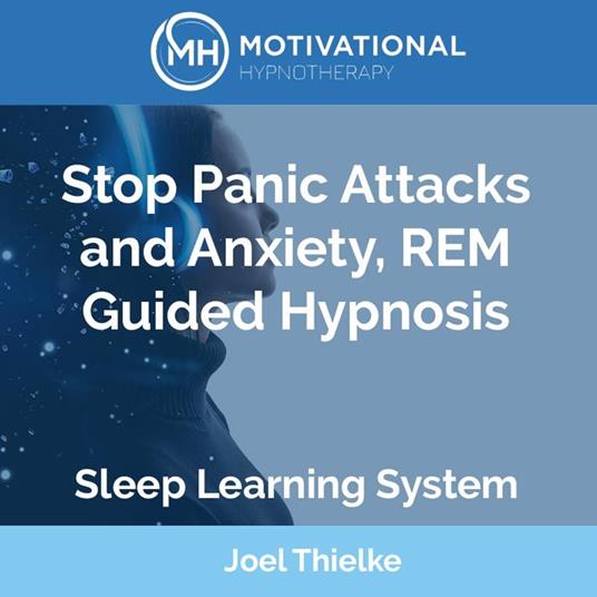 Stop Panic Attacks and Anxiety, REM Guided Hypnosis