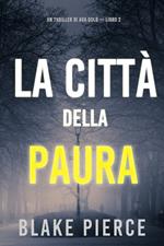 La città della paura: Un thriller di Ava Gold (Libro 2)