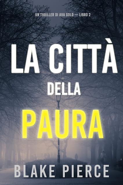 La città della paura: Un thriller di Ava Gold (Libro 2) - Blake Pierce - ebook