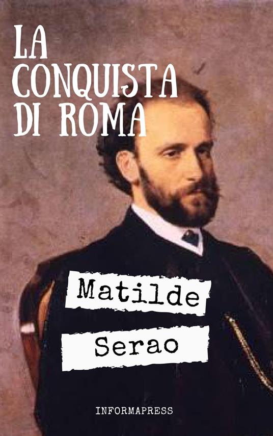 La conquista di Roma - Matilde Serao,Massimo Serra - ebook