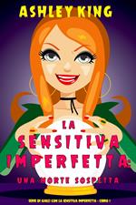 La Sensitiva Imperfetta: Una Morte Sospetta (Serie di Gialli con La Sensitiva Imperfetta – Libro 1)