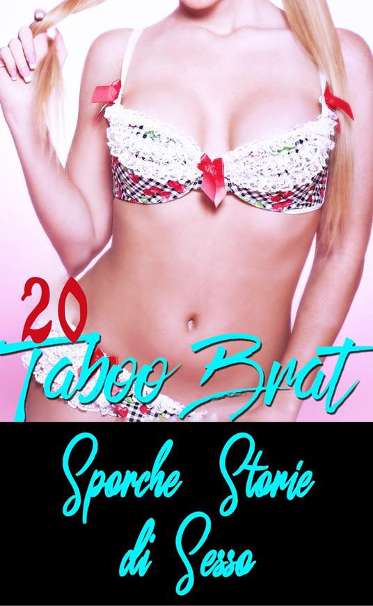 20 Taboo Brat Sporche Storie di Sesso - Artur Gilbert - ebook