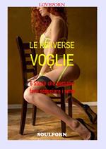 LE PERVERSE VOGLIE