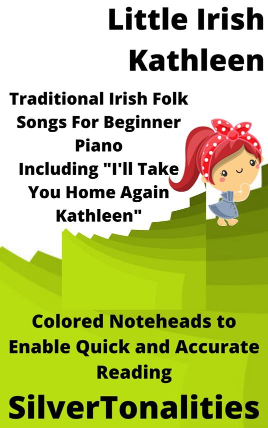 The Little Irish Kathleen for Beginner Piano - Traditional Irish Folk Songs - ebook