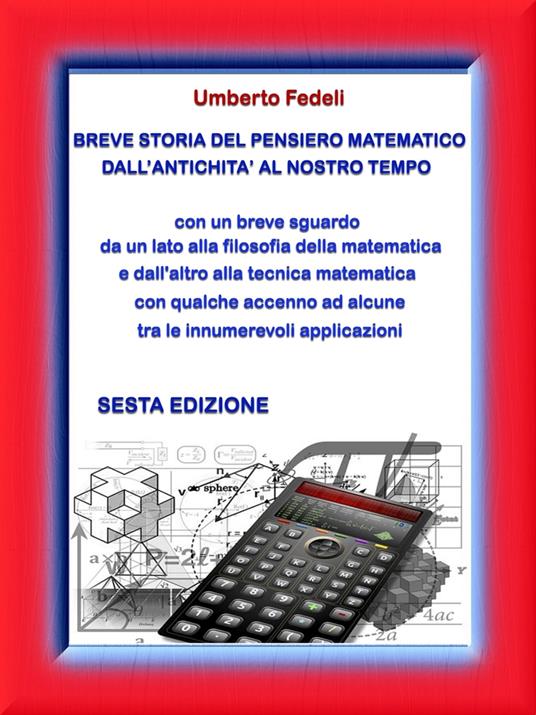 BREVE STORIA DEL PENSIERO MATEMATICO DALL'ANTICHITA' AL NOSTRO TEMPO - Umberto Fedeli - ebook