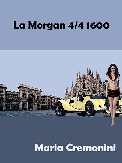 La Morgan 4/4 1600 - Maria Cremonini - ebook