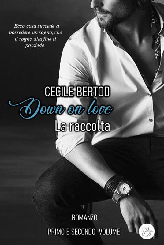 Down on love - La raccolta - Cecile Bertod - ebook