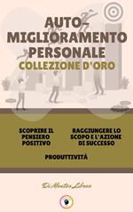 SCOPRIRE IL PENSIERO POSITIVO - PRODUTTIVITÀ - RAGGIUNGERE LO SCOPO E L'AZIONE DI SUCCESSO (3 LIBRI)