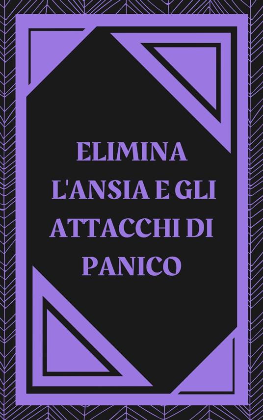 ELIMINA L'ANSIA E GLI ATTACCHI DI PANICO - MENTES LIBRES - ebook