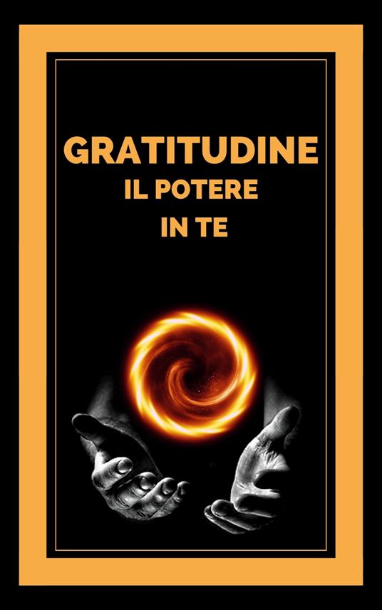 GRATITUDINE IL POTERE IN TE - MENTES LIBRES - ebook