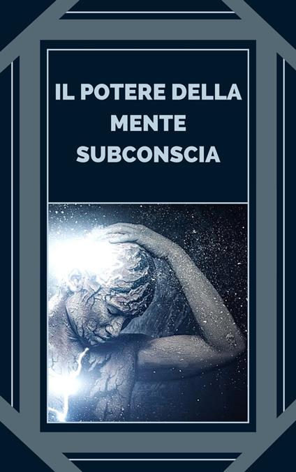 IL POTERE DELLA MENTE SUBCONSCIA - MENTES LIBRES - ebook