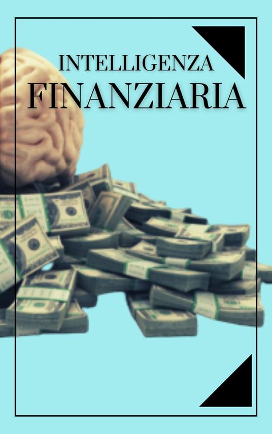 INTELLIGENZA FINANZIARIA - MENTES LIBRES - ebook