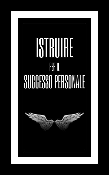 ISTRUIRE PER IL SUCCESSO PERSONALE - MENTES LIBRES - ebook