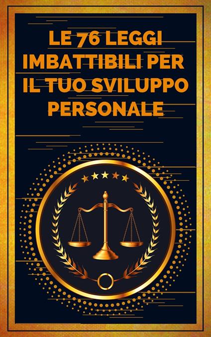 LE 76 LEGGI IMBATTIBILI PER IL TUO SVILUPPO PERSONALE - MENTES LIBRES - ebook