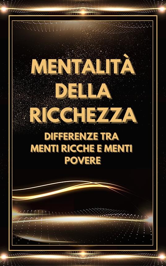 MENTALITÀ DELLA RICCHEZZA - MENTES LIBRES - ebook