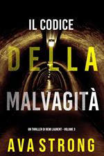 Il Codice della Malvagità (Un Thriller di Remi Laurent – Volume 3)