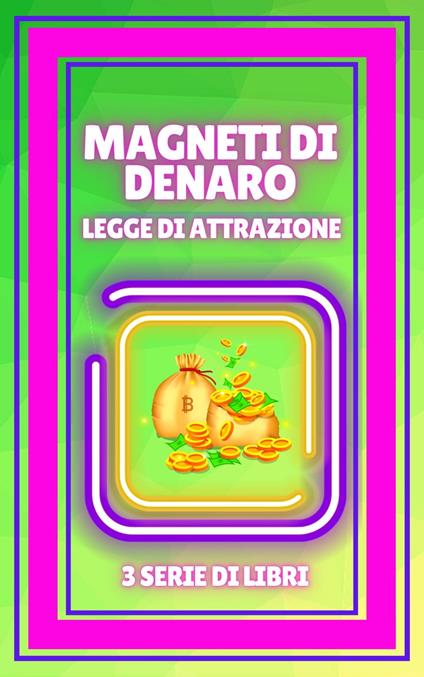 MAGNETI DI DENARO LEGGE DI ATTRAZIONE - MENTES LIBRES - ebook
