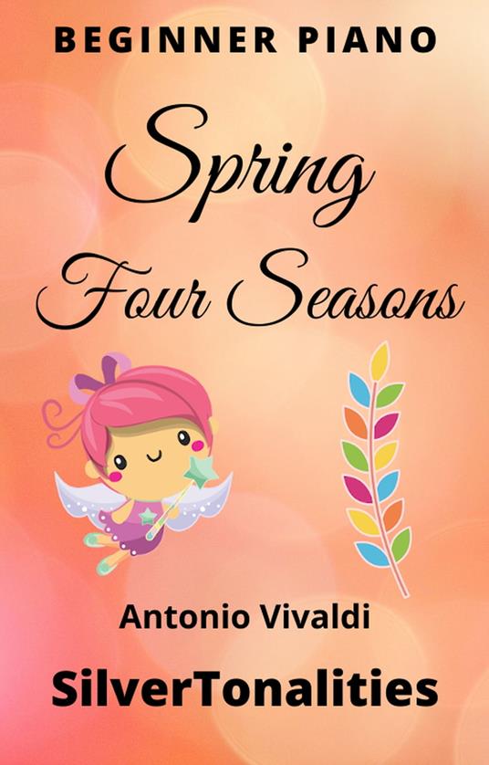 Spring the Four Seasons Beginner Piano Sheet Music with Colored Notes - Antonio Vivaldi - ebook