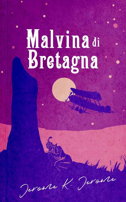 Malvina di Bretagna - Jerome Klapka Jerome,Sara Linda Benatti - ebook