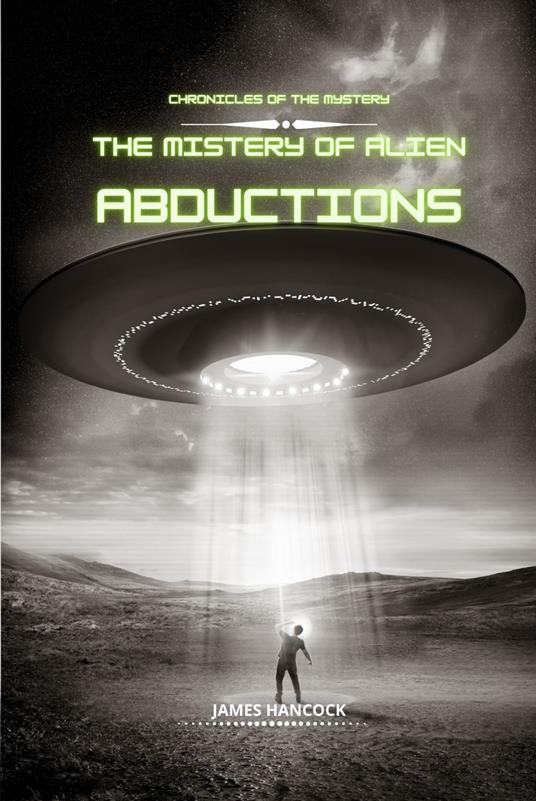 The mystery of alien abductions - James Hancock - ebook