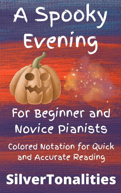 A Spooky Evening Beginner Piano - SilverTonalities - ebook