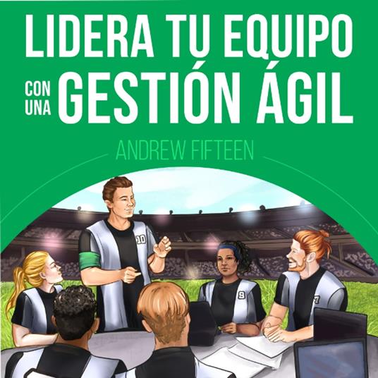 Lidera Tu Equipo con una Gestión Ágil