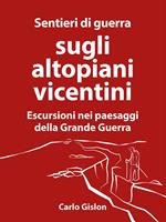 Sentieri di guerra sugli altopiani vicentini