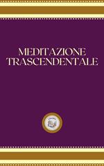 MEDITAZIONE TRASCENDENTALE