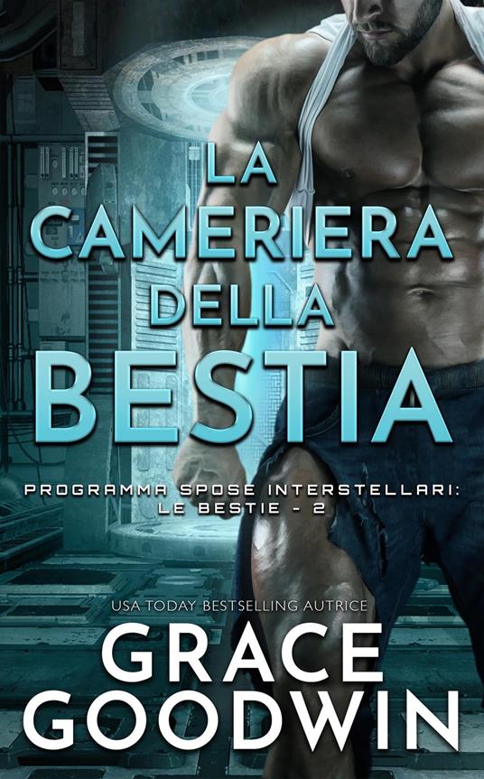 La cameriera della bestia - Grace Goodwin - ebook