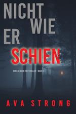 Nicht wie er schien (Ein Ilse Beck-FBI-Thriller – Buch 2)