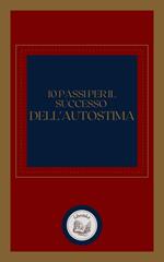 10 PASSI PER IL SUCCESSO DELL' AUTOSTIMA