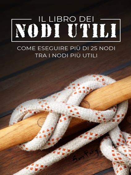 Il Libro dei Nodi Utili - Sam Fury - ebook