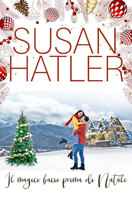 Il magico bacio prima di Natale - Susan Hatler - ebook