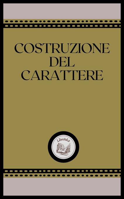 COSTRUZIONE DEL CARATTERE - LIBROTEKA - ebook