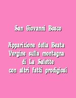 Apparizione della Beata Vergine sulla montagna di La Salette con altri fatti prodigiosi
