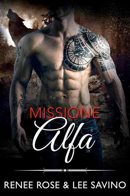 Missione Alfa - Renee Rose,Lee Savino - ebook