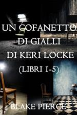 Bundle dei Thriller di Keri Locke: Libri 1-5