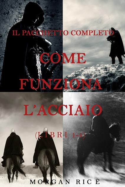 Pacchetto Come funziona l’acciaio (Libri 1-4) - Morgan Rice - ebook