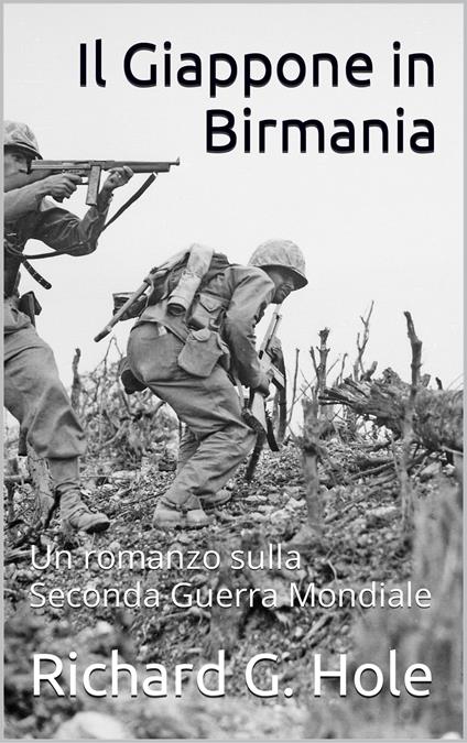 Il Giappone in Birmania - Richard G. Hole - ebook