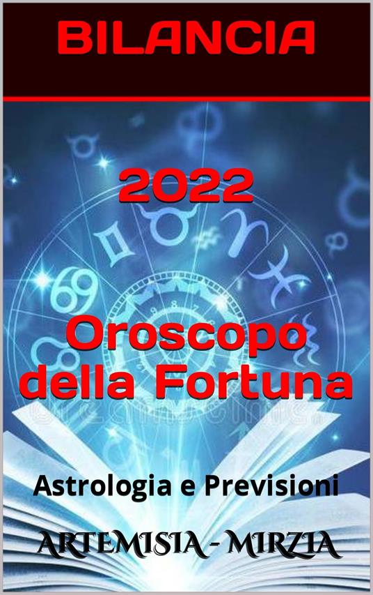 2022 BILANCIA Oroscopo Della Fortuna - Artemisia, Mirzia - Ebook - EPUB2  con Adobe DRM | IBS