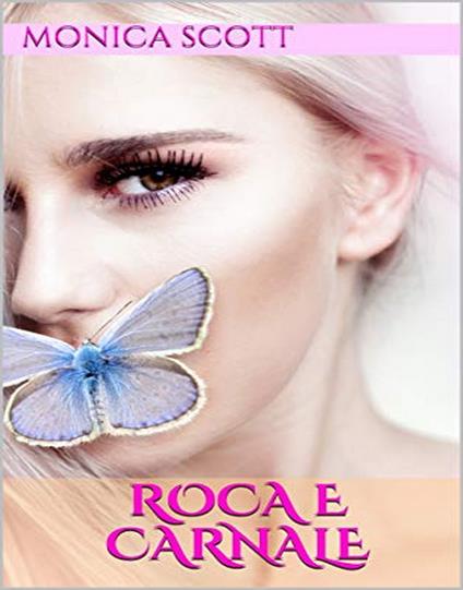 Roca E Carnale - Monica Scott - ebook