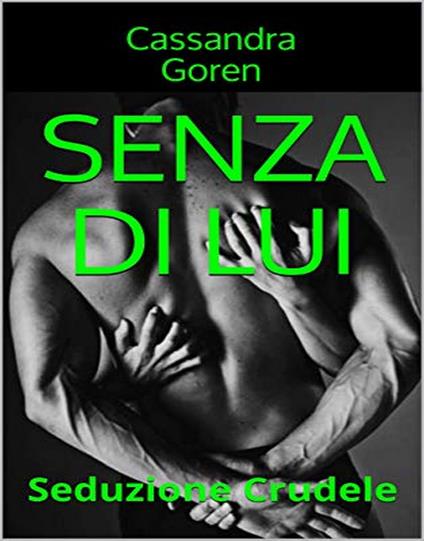 Senza Di Lui - Cassandra Goren - ebook